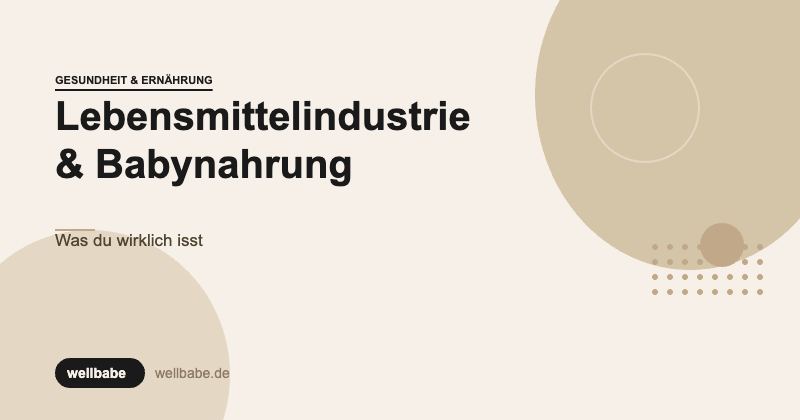 Lebensmittelindustrie & Babynahrung